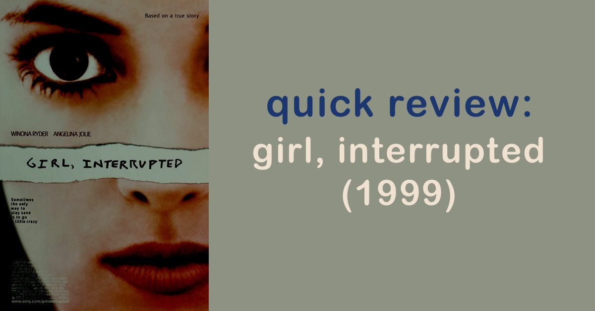 quick review: girl, interrupted (1999)