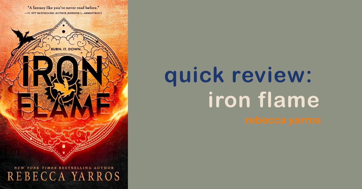 Quick Review: Iron Flame (The Empyrean #2) 