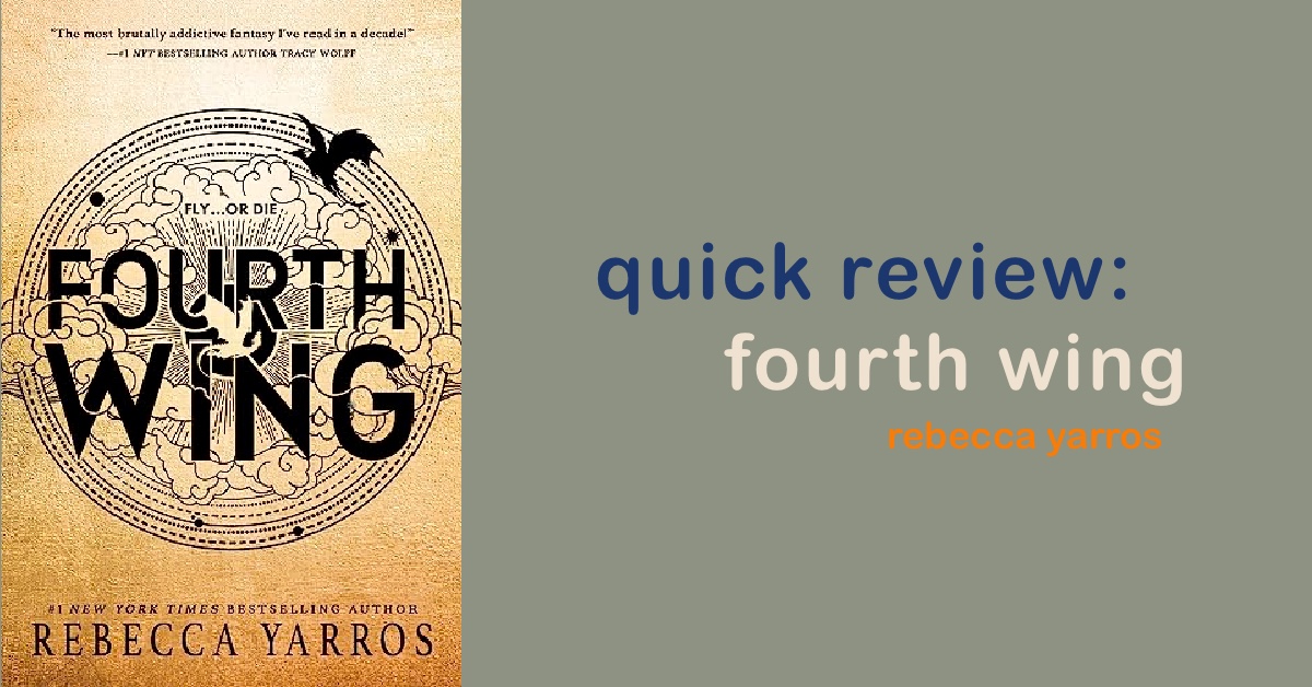 Quick Review: Fourth Wing (The Empyrean #1) 