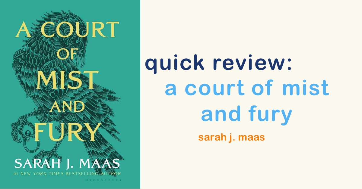 Quick Review: ACOTAR: A Court Of Mist and Fury (ACOTAR Series: Book #2)