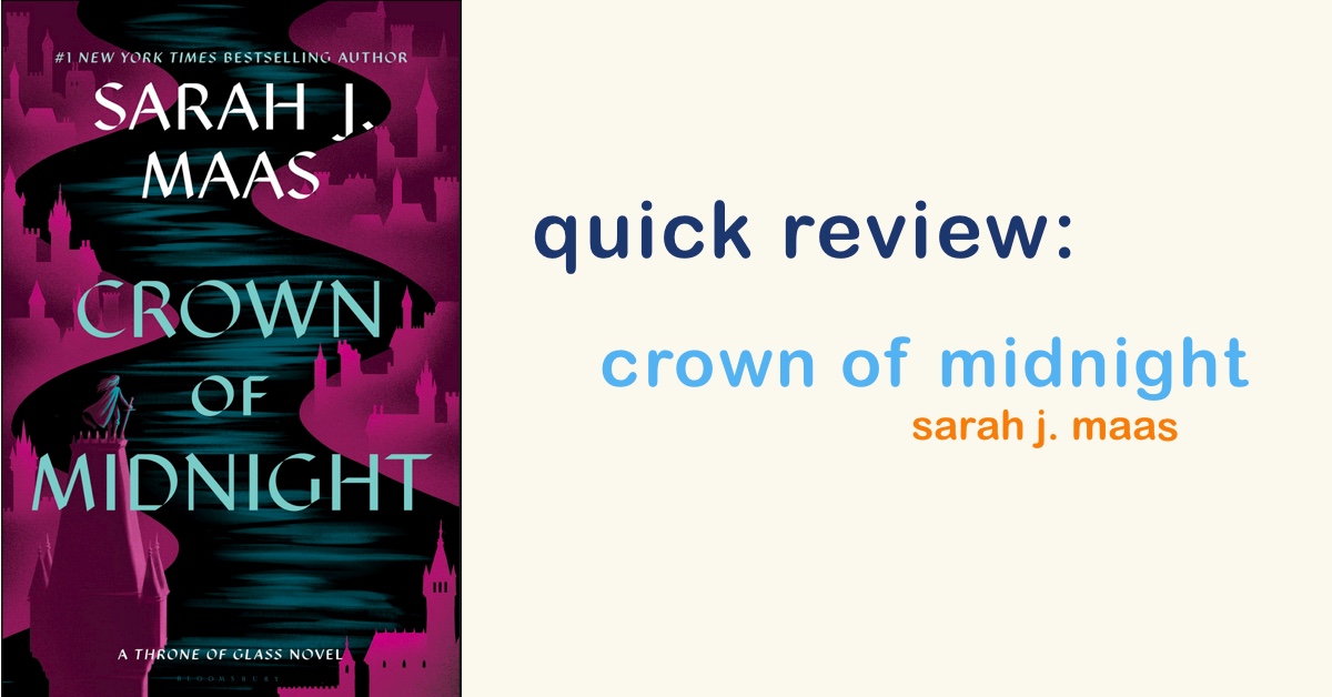 Quick Review: Crown of Midnight (Throne of Glass Series Book #3) 