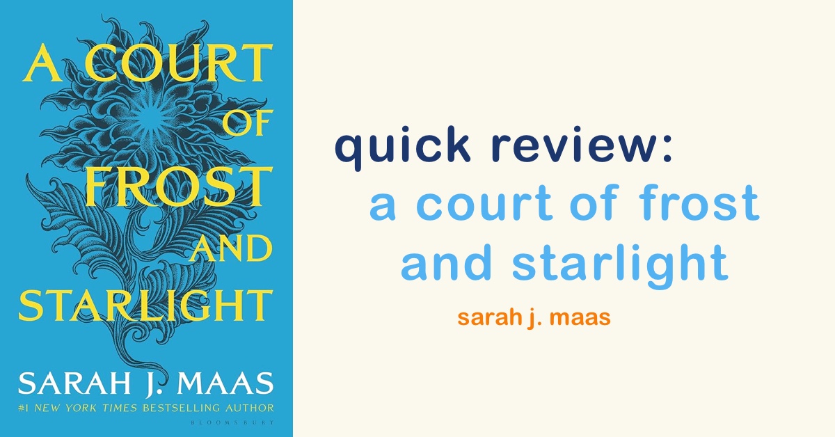 Quick Review: A Court Of Frost and Starlight (ACOTAR Series: Book #4)