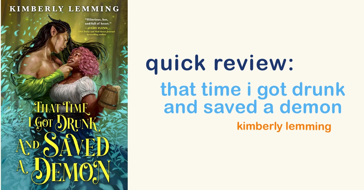 Quick Review: That One Time I Got Drunk and Saved a Demon (Mead mishaps book 1)